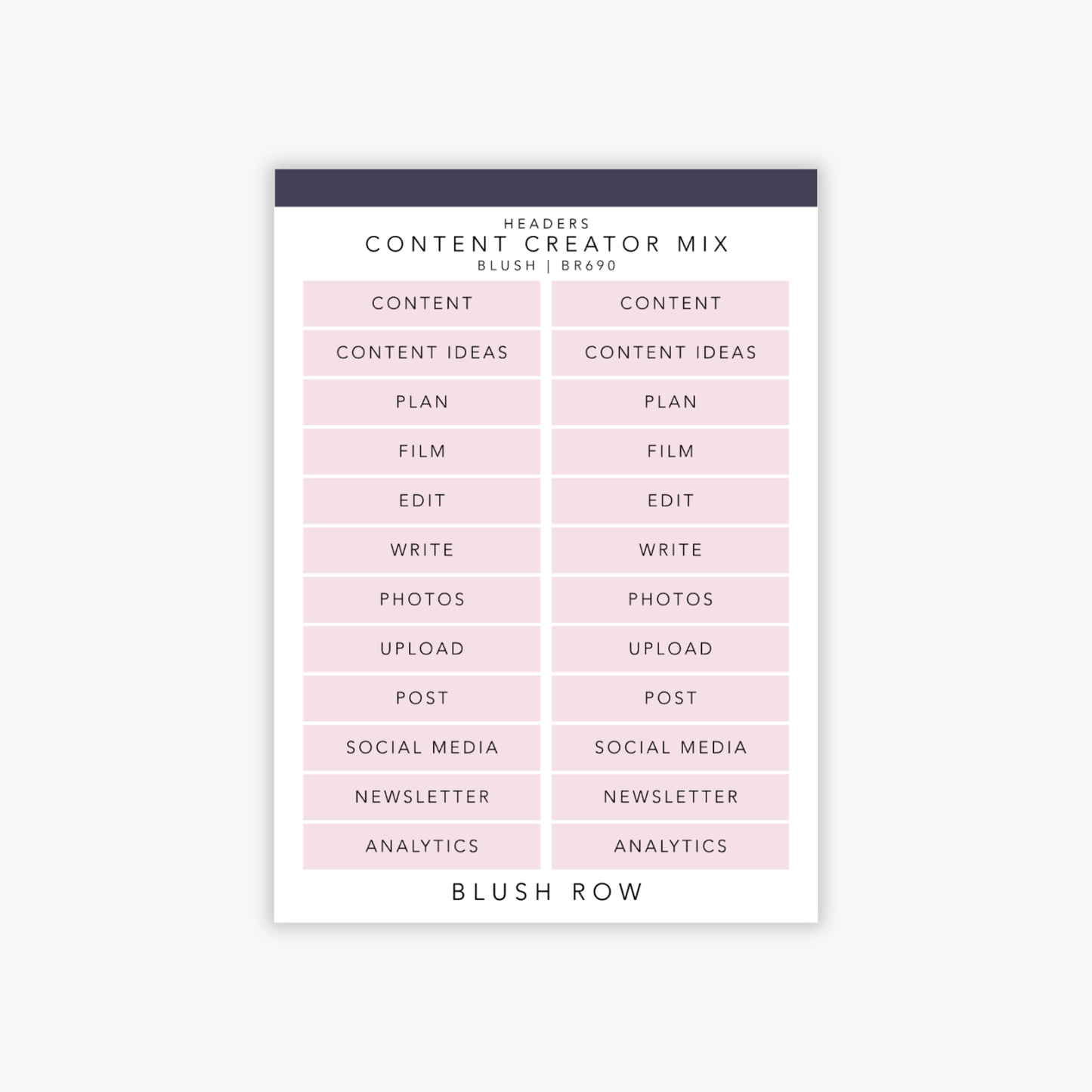 Header shaped planner stickers with content creator themed words like content, plan, film, edit, and more. Written in a black uppercase font with a blush pink background on a Blush Row sticker sheet.
