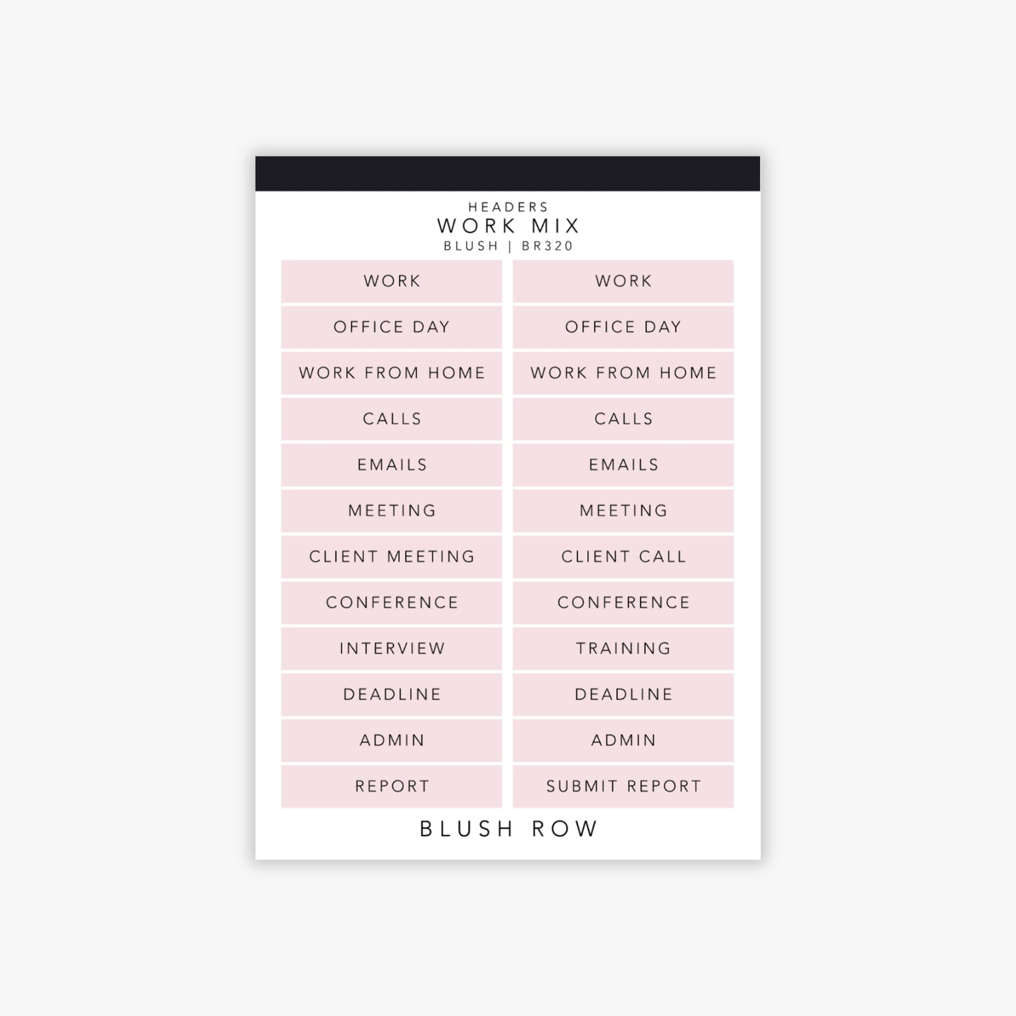 Work themed header planner stickers with a selection of words in black uppercase font with a blush pink background on a Blush Row sticker sheet. Words include work, office day, work from home, calls, emails, and more.